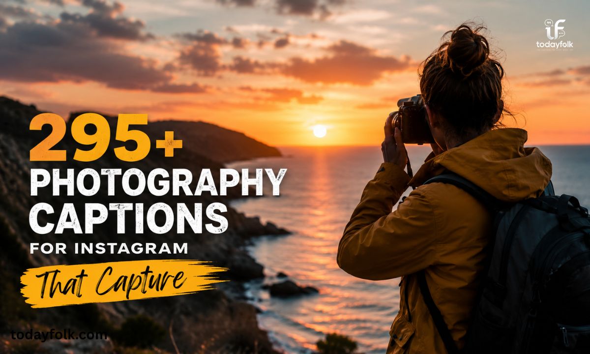 295+ Photography Captions for Instagram That Capture