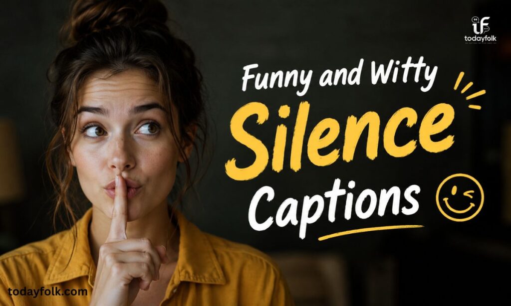 Funny and Witty Silence Captions