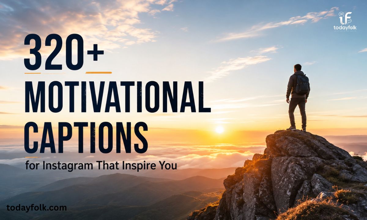 320+ Motivational Captions for Instagram That Inspire You