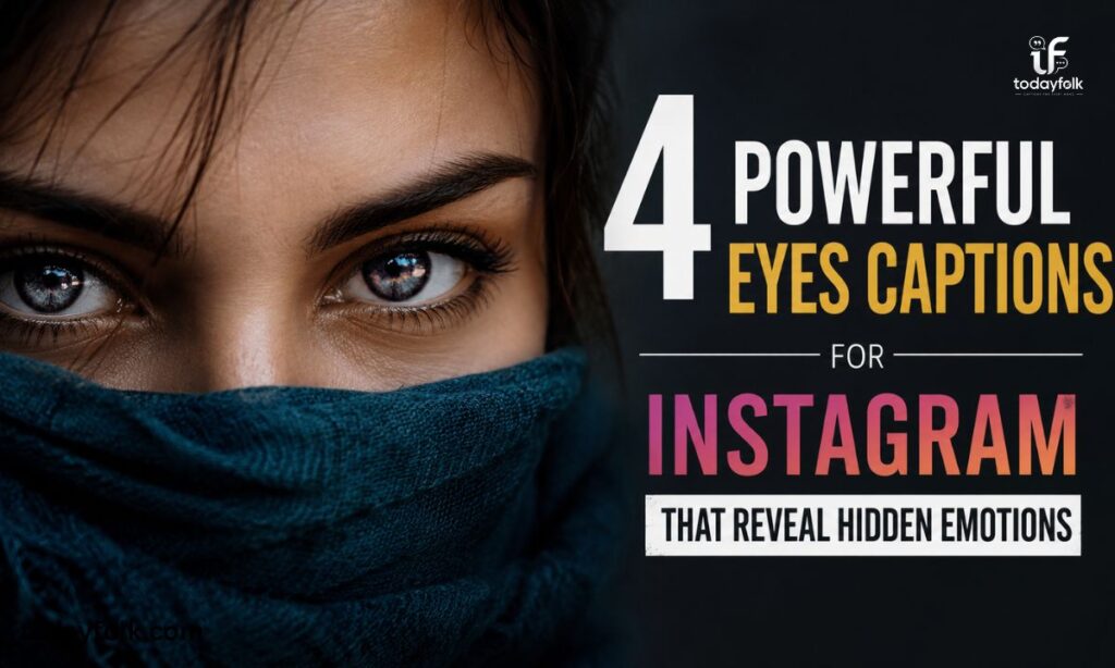Powerful Eyes Captions for Instagram That Reveal Hidden Emotions